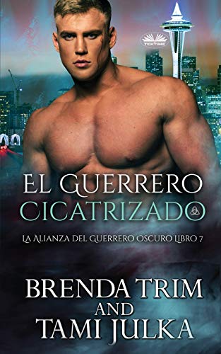 El Guerrero Cicatrizado: La Alianza del Guerrero Oscuro Libro 7: Vol. 7