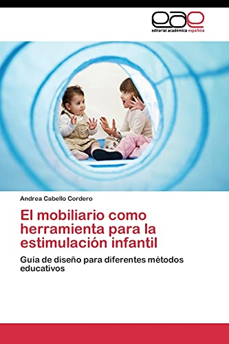 El mobiliario como herramienta para la estimulación infantil: Guía de diseño para diferentes métodos educativos