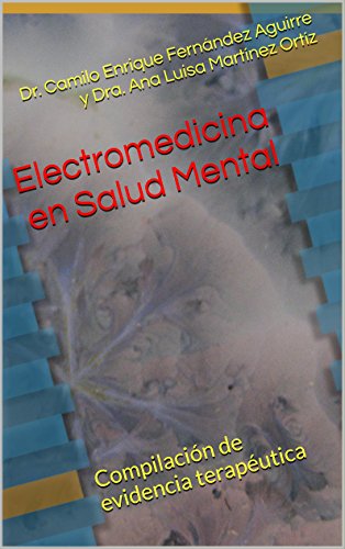 Electromedicina en Salud Mental: Compilación de evidencia terapéutica (Rehabilitación en Salud Mental nº 1)