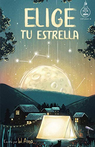 Elige tu estrella (Serie Ideas en la casa del árbol. Volumen 3): Novela infantil-juvenil. Lectura de 8-9 a 11-12 años. Literatura Ficción. Libros para niñas y niños. (Spanish Edition)