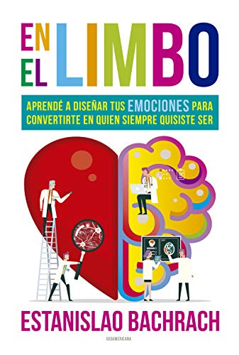 En el limbo: Aprendé a diseñar tus emociones para convertirte en quien siempre quisiste ser