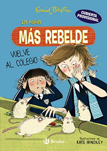 Enid Blyton. La nena més rebel, 2. La nena més rebel torna a l'escola (Catalá - A PARTIR DE 10 ANYS - PERSONATGES I SÈRIES - Enid Blyton. La nena més rebel)