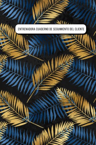 Entrenadora Cuaderno de Seguimiento del Cliente: cuaderno de seguimiento de clientes de coach | Cuaderno para guardar los perfiles y las citas de sus clientes