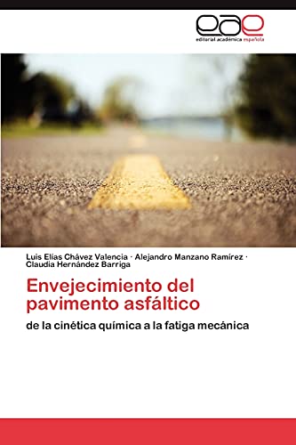 Envejecimiento del Pavimento Asfaltico: de la cinética química a la fatiga mecánica