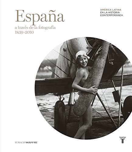 España a través de la fotografía (1839-2010) (Mapfre)