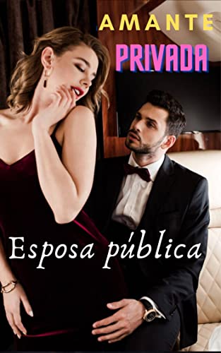 Esposa pública - Amante privada