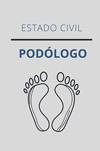 ESTADO CIVIL PODÓLOGO: CUADERNO DE NOTAS. LIBRETA DE APUNTES, DIARIO PERSONAL ,AGENDA PARA PODÓLOGOS. REGALO DE CUMPLEAÑOS PARA PODÓLOGO. 120 páginas