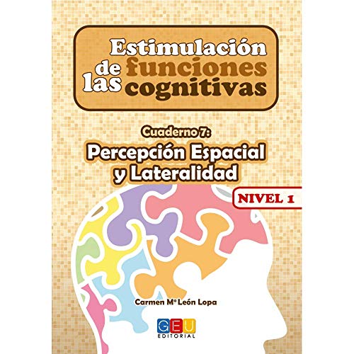 Estimulación de las funciones cognitivas nivel 1.Percepción espacial y lateralidad. Cuaderno 7 / Editorial GEU/ Desde 7 años / Refuerza habilidad mental