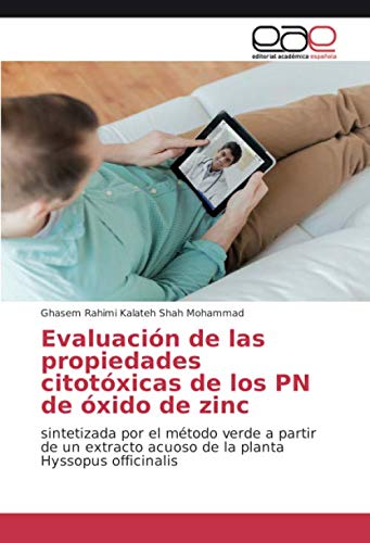 Evaluación de las propiedades citotóxicas de los PN de óxido de zinc: sintetizada por el método verde a partir de un extracto acuoso de la planta Hyssopus officinalis