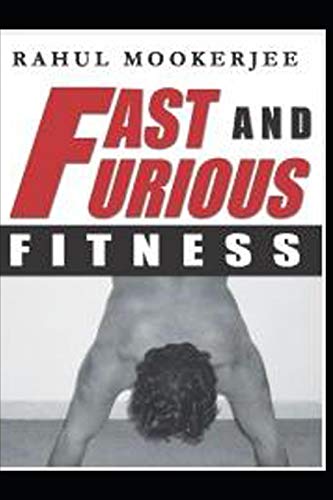 FAST AND FURIOUS FITNESS: A timeless fitness classic - one for the ages!