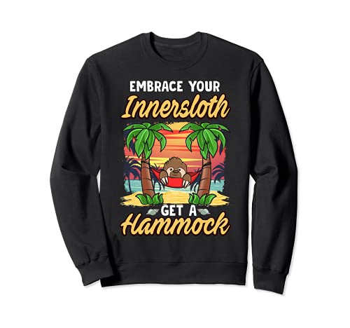 Funny Kawaii Sloth Embrace Your InnerSloth Get a Hammock Sudadera