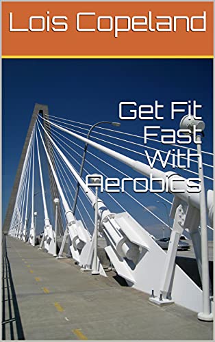 Get Fit Fast With Aerobics (English Edition)