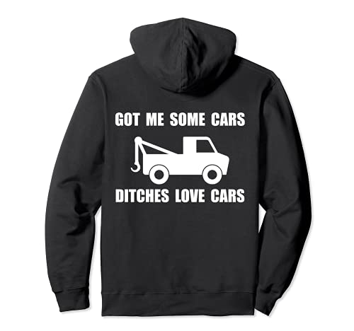 Got Me Some Cars Zitches Love Cars Divertido conductor de grúa Sudadera con Capucha