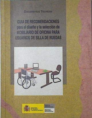 Guía de recomendaciones para el diseño y la selección de mobiliario de oficina para usuarios de silla de ruedas (Documentos técnicos)