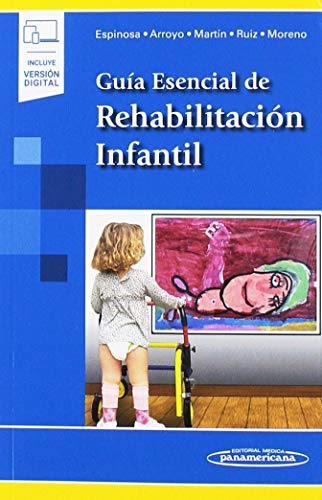 Guia esencial de rehabilitacion infantil (incluye version digital)