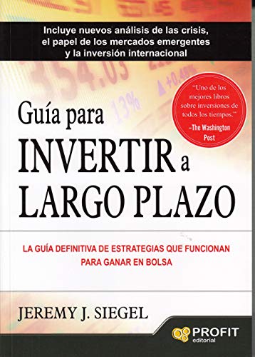 Guía para invertir a largo plazo: La guía definitiva de estrategias que funcionan para ganar en bolsa