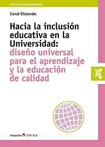 Hacia la inclusión educativa en la Universidad: Diseño universal para el aprendizaje y la educación de calidad (Educación universitaria)