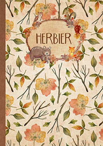 Herbier: Vierge à Remplir pour Conserver Feuilles, Fleurs et Plantes Séchées | Convient aux Enfants comme aux Adultes | Cahier Herbier Thème Forêt (Format A4)