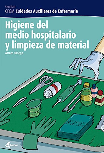 Higiene del medio hospitalario y limpieza del material (CFGM CUIDADOS AUXILIARES DE ENFERMERIA)