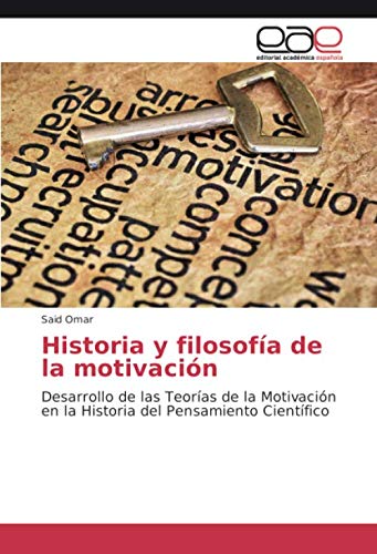 Historia y filosofía de la motivación: Desarrollo de las Teorías de la Motivación en la Historia del Pensamiento Científico