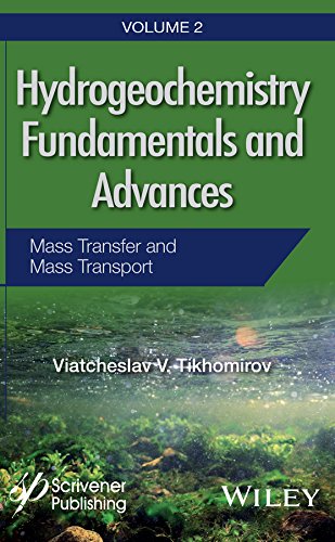 Hydrogeochemistry Fundamentals and Advances, Mass Transfer and Mass Transport (Hydrogeochemistry Fundamentals and Advances, Volume 2) (English Edition)