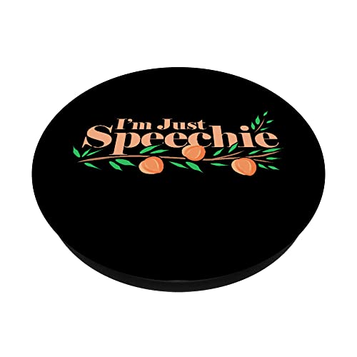 I'm Just Speechie - Speech Language Pathologist Peaches PopSockets PopGrip Intercambiable