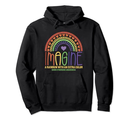 Imagina un arco iris con un síndrome de Down Extra Downs Sudadera con Capucha