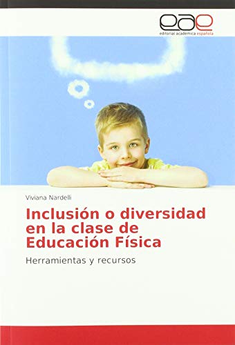 Inclusión o diversidad en la clase de Educación Física: Herramientas y recursos