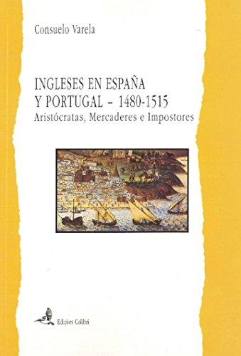 Ingleses En España Y Portugal. Aristocratas, Mercadores E Impostores