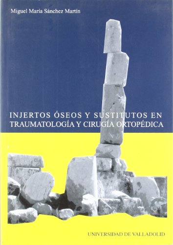 Injertos óseos y sustitutos en traumatología y cirugía ortopédica