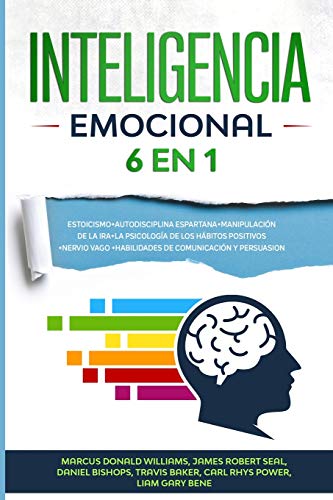 INTELIGENCIA EMOCIONAL[EMOTIONAL INTELLIGENCE]: 6 EN 1: Estoicismo+Autodisciplina Espartana+Manipulación De La Ira+La Psicología De Los Hábitos ... 1: Stoicism+Spartan Self-Discipline+Anger M