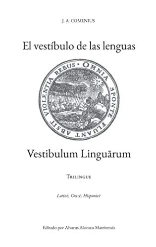 J. A. Comenius El vestíbulo de las lenguas.: Vestibulum linguarum.