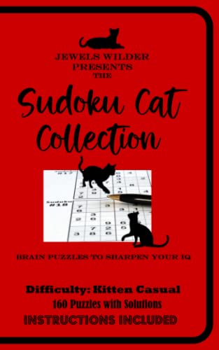 Jewels Wilder Presents the Sudoku Cat Collection: Easy Level – Kitten Casual, 160 Puzzles with Solutions, Children & Adults, Instructions Included, ... Collection | 5 Books from Easiest to Hardest)