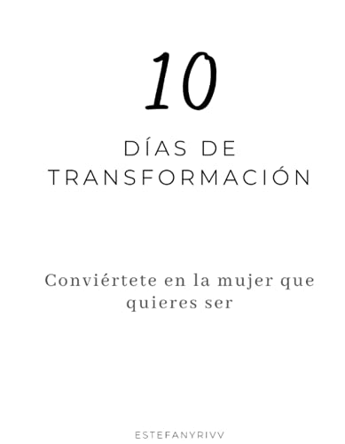 Journal de transformación: Conviértete en la mujer que quieres ser