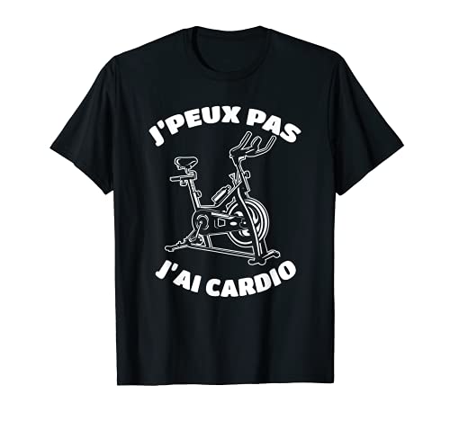 J'Peux Pas J'ai Cardio - Regalo para fitness, cardio musculación Camiseta