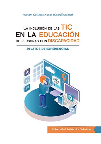 La inclusión de las TIC en la educación de personas con discapacidad: relatos de experiencias