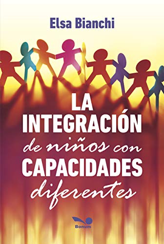 LA INTEGRACIÓN DE NIÑOS CON CAPACIDADES (NEUROEDUCACIÓN Y DIDACTICA PARA NIÑOS, COMO ABORDAR ESTA TEMATICA nº 6)