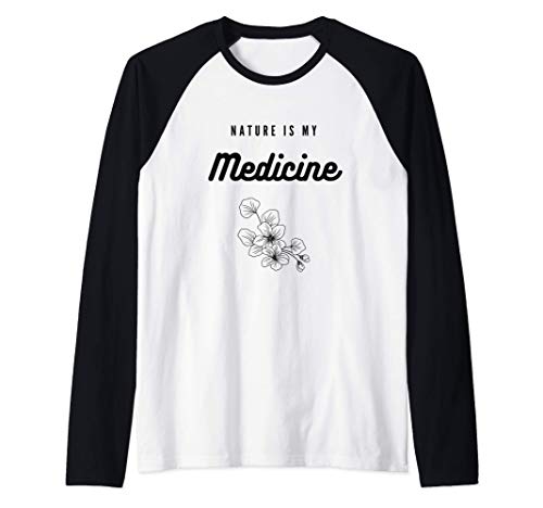 La naturaleza es mi medicina Camiseta Manga Raglan