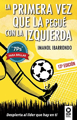 La primera vez que la pegué con la izquierda: 7Ps para brillar (Directivos y líderes)