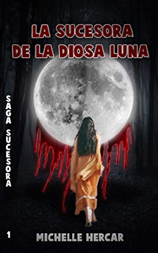 LA SUCESORA DE LA DIOSA LUNA (Saga Sucesora nº 1)