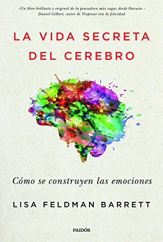 La vida secreta del cerebro: Cómo se construyen las emociones (Contextos)