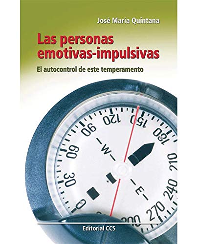 LAS PERSONAS EMOTIVAS-IMPULSIVAS: El autocontrol de este temperamento: 61 (Educar)