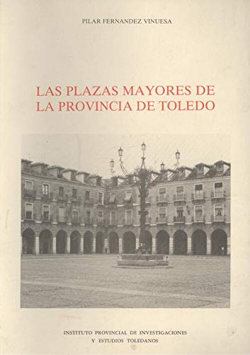 Las plazas mayores de la provinciade Toledo