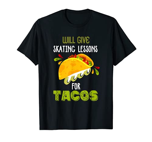 Lecciones de patinaje sobre ruedas Camiseta Funny Tacos Patinaje sobre ruedas Camiseta