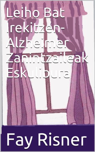 Leiho Bat Irekitzen-Alzheimer Zanintzaileak Eskulibura (Basque Edition)