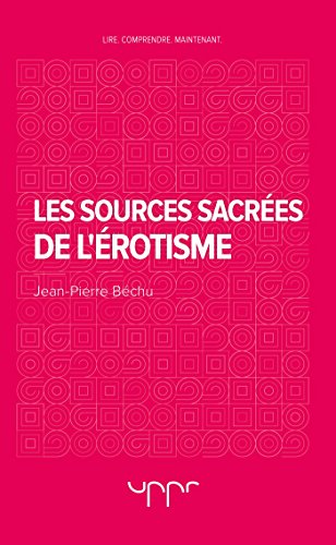 Les sources sacrées de l'érotisme (UPP.HORS COLLEC)