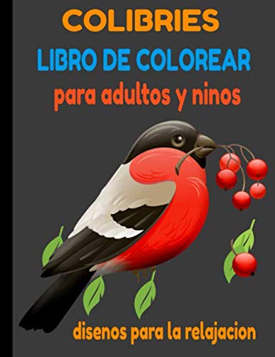 LIBRO DE COLOREAR COLIBRIES: PARA ADULTOS Y NIÑOS AVES HERMOSAS, 50 DISEÑOS