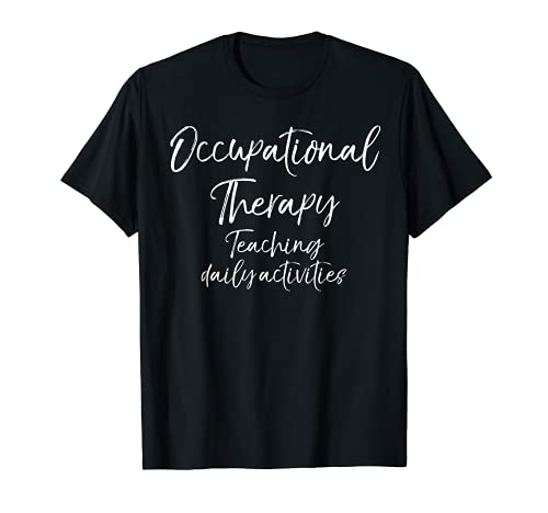 Lindo regalo OT terapia ocupacional enseñanza actividades diarias Camiseta