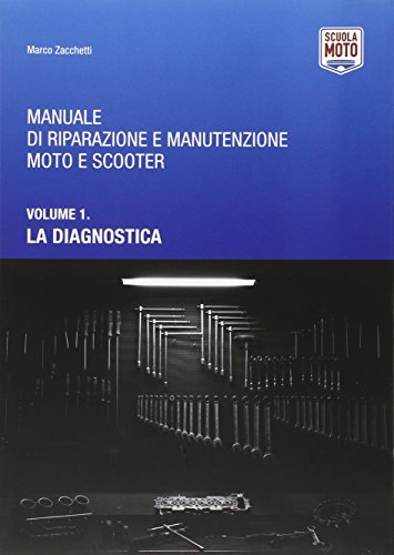 Manuale di riparazione e manutenzione moto e scooter. Diagnostica (Vol. 1)