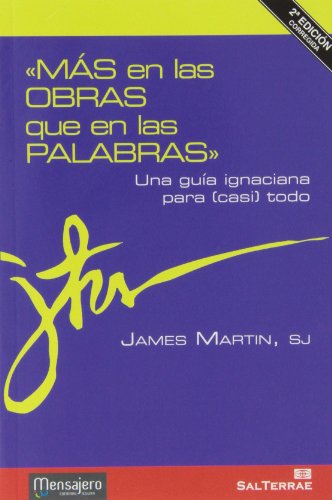 Mas en Las Obras Que En Las Palabras. Una Guia Ignaciana Par: Una guía ignaciana para (casi) todo: 8 (Principio y Fundamento)